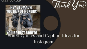 Bored Quotes and Caption Ideas for Instagram