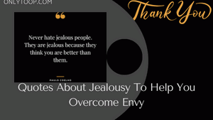 Quotes About Jealousy To Help You Overcome Envy