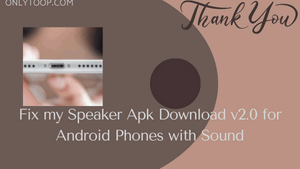 Fix my Speaker Apk Download v2.0 for Android Phones with Sound