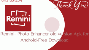 Remini- Photo Enhancer old version Apk for Android-Free Download